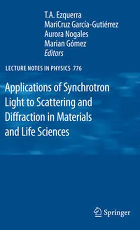 Ezquerra / Gomez / Garcia-Gutierrez |  Applications of Synchrotron Light to Scattering and Diffraction in Materials and Life Sciences | Buch |  Sack Fachmedien