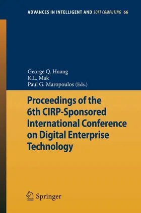 Huang / Mak / Maropoulos |  Proceedings of the 6th CIRP-Sponsored International Conference on Digital Enterprise Technology | eBook | Sack Fachmedien