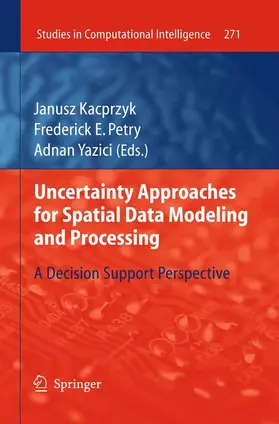 Yazici / Petry |  Uncertainty Approaches for Spatial Data Modeling and Processing | Buch |  Sack Fachmedien