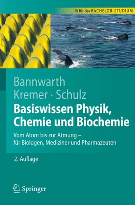 Bannwarth / Kremer / Schulz |  Basiswissen Physik, Chemie und Biochemie | Buch |  Sack Fachmedien