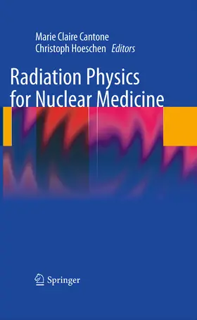 Cantone / Hoeschen |  Radiation Physics for Nuclear Medicine | eBook | Sack Fachmedien