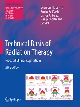 Levitt / Poortmans / Purdy |  Technical Basis of Radiation Therapy | Buch |  Sack Fachmedien