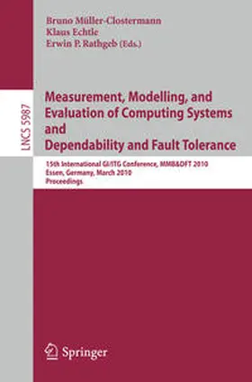 Rathgeb / Echtle / Müller-Clostermann | Measurement, Modelling, and Evaluation of Computing Systems and Dependability in Fault Tolerance | E-Book | www2.sack.de