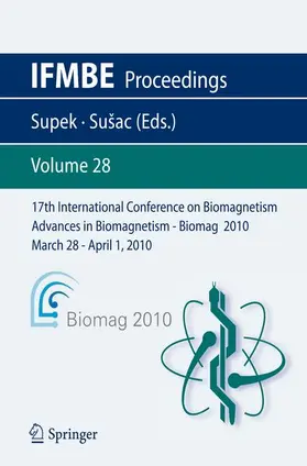 Sušac / Supek |  17th International Conference on Biomagnetism Advances in Biomagnetism - Biomag 2010 - March 28 - April 1, 2010 | Buch |  Sack Fachmedien