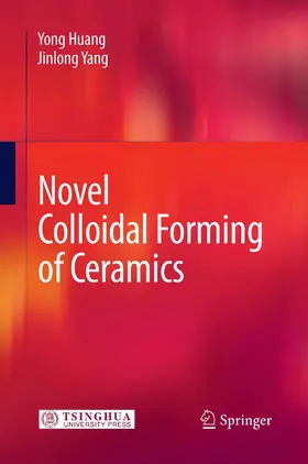 Huang / Yang |  Novel Colloidal Forming of Ceramics | eBook | Sack Fachmedien