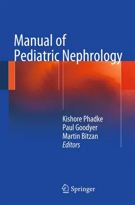 Phadke / Goodyer / Bitzan |  Manual of Pediatric Nephrology | Buch |  Sack Fachmedien