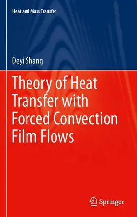 Shang |  Theory of Heat Transfer with Forced Convection Film Flows | eBook | Sack Fachmedien