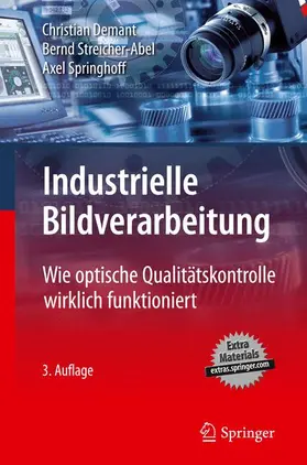 Demant / Springhoff / Streicher-Abel |  Industrielle Bildverarbeitung | Buch |  Sack Fachmedien