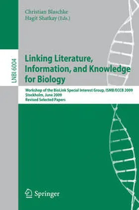 Blaschke / Shatkay |  Linking, Literature, Information, and Knowledge for Biologie | eBook | Sack Fachmedien