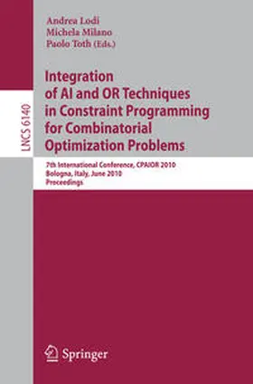 Lodi / Milano / Toth |  Integration of AI and OR Techniques in Constraint Programming for Combinatorial Optimization Problems | eBook | Sack Fachmedien