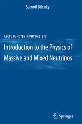 Bilenky |  Introduction to the Physics of Massive and Mixed Neutrinos | eBook | Sack Fachmedien