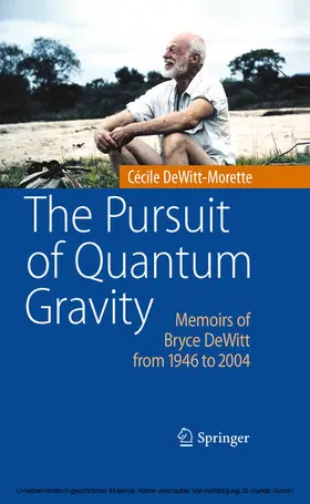DeWitt-Morette | The Pursuit of Quantum Gravity | E-Book | www2.sack.de