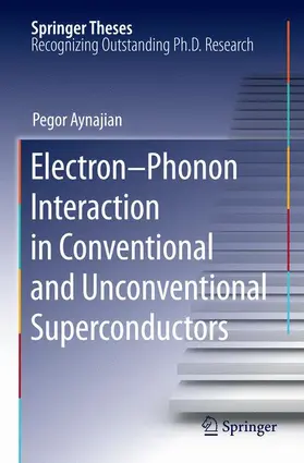 Aynajian |  Electron-Phonon Interaction in Conventional and Unconventional Superconductors | Buch |  Sack Fachmedien