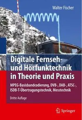 Fischer |  Digitale Fernseh- und Hörfunktechnik in Theorie und Praxis | Buch |  Sack Fachmedien