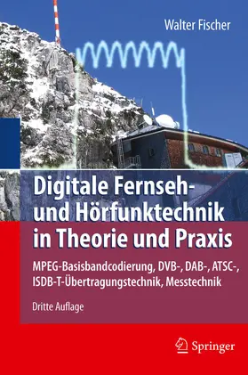 Fischer |  Digitale Fernseh- und Hörfunktechnik in Theorie und Praxis | eBook | Sack Fachmedien