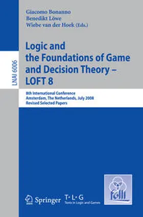 Bonanno / Löwe / van der Hoek | Logic and the Foundations of Game and Decision Theory - LOFT 8 | E-Book | sack.de