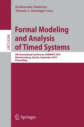 Chatterjee / Henzinger | Formal Modeling and Analysis of Timed Systems | Buch | 978-3-642-15296-2 | sack.de