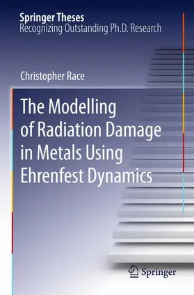 Race |  The Modelling of Radiation Damage in Metals Using Ehrenfest Dynamics | Buch |  Sack Fachmedien