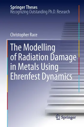 Race | The Modelling of Radiation Damage in Metals Using Ehrenfest Dynamics | E-Book | sack.de
