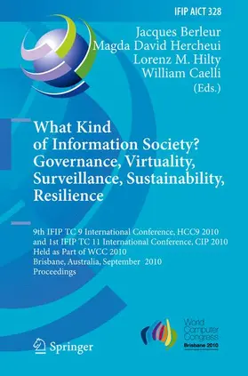 Berleur / Hilty / David Hercheui |  What Kind of Information Society? Governance, Virtuality, Surveillance, Sustainability, Resilience | Buch |  Sack Fachmedien
