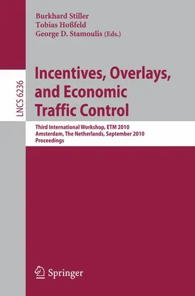 Stiller / Hoßfeld / Stamoulis |  Incentives, Overlays, and Economic Traffic Control | Buch |  Sack Fachmedien