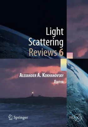 Kokhanovsky |  Light Scattering Reviews, Vol. 6 | Buch |  Sack Fachmedien