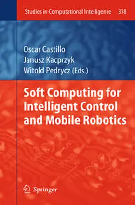 Castillo / Pedrycz |  Soft Computing for Intelligent Control and Mobile Robotics | eBook | Sack Fachmedien