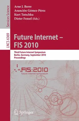 Berre / Gómez-Pérez / Tutschku |  Future Internet - FIS 2010 | Buch |  Sack Fachmedien