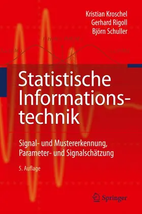 Kristian / Schuller / Rigoll |  Statistische Informationstechnik | Buch |  Sack Fachmedien