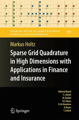 Holtz |  Sparse Grid Quadrature in High Dimensions with Applications in Finance and Insurance | Buch |  Sack Fachmedien