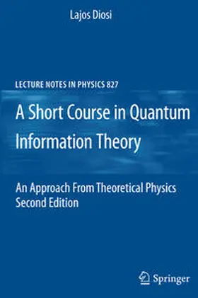 Diosi |  A Short Course in Quantum Information Theory | eBook | Sack Fachmedien