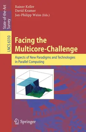 Keller / Kramer / Weiss | Facing the Multicore-Challenge | Buch | 978-3-642-16232-9 | sack.de