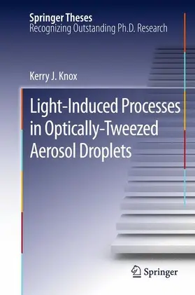 Knox | Light-Induced Processes in Optically-Tweezed Aerosol Droplets | E-Book | sack.de