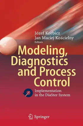 Korbicz / Koscielny |  Modeling, Diagnostics and Process Control | eBook | Sack Fachmedien
