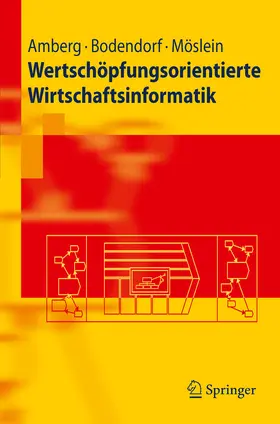 Amberg / Bodendorf / Möslein |  Wertschöpfungsorientierte Wirtschaftsinformatik | eBook | Sack Fachmedien