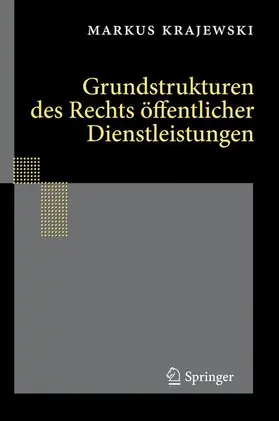 Krajewski |  Grundstrukturen des Rechts öffentlicher Dienstleistungen | Buch |  Sack Fachmedien