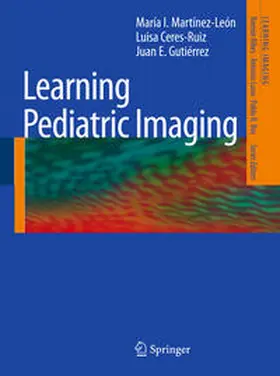 Martínez-León / Ceres-Ruiz / Gutierrez |  Learning Pediatric Imaging | Buch |  Sack Fachmedien