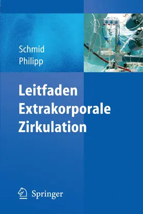 Schmid / Philipp | Leitfaden Extrakorporale Zirkulation | Buch | 978-3-642-17002-7 | sack.de