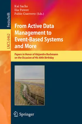 Sachs / Petrov / Guerrero | From Active Data Management to Event-Based Systems and More | E-Book | sack.de