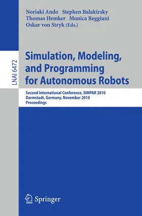 Ando / Balakirsky / Hemker | Simulation, Modeling, and Programming for Autonomous Robots | Buch | 978-3-642-17318-9 | sack.de