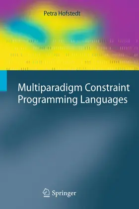 Hofstedt |  Multiparadigm Constraint Programming Languages | Buch |  Sack Fachmedien