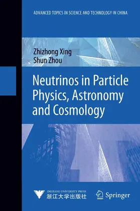 Xing / Zhou |  Neutrinos in Particle Physics, Astronomy and Cosmology | eBook | Sack Fachmedien