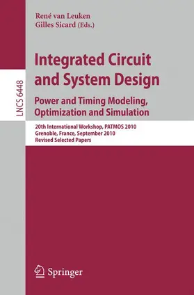 van Leuken / Sicard |  Integrated Circuit and System Design. Power and Timing Modeling, Optimization, and Simulation | Buch |  Sack Fachmedien