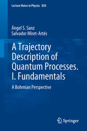 Sanz / Miret-Artés | A Trajectory Description of Quantum Processes. I. Fundamentals | E-Book | sack.de