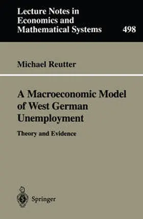 Reutter |  A Macroeconomic Model of West German Unemployment | eBook | Sack Fachmedien