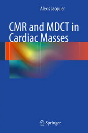 Jacquier | CMR and MDCT in Cardiac Masses | Buch | 978-3-642-18456-7 | sack.de