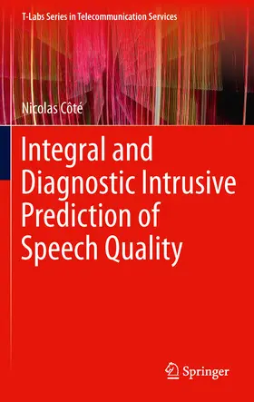 Côté |  Integral and Diagnostic Intrusive Prediction of Speech Quality | eBook | Sack Fachmedien
