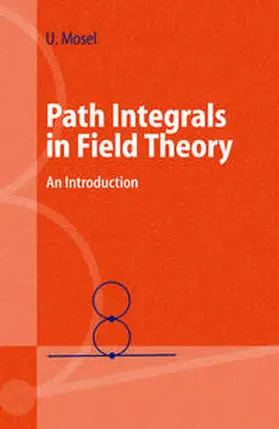 Mosel |  Path Integrals in Field Theory | eBook | Sack Fachmedien