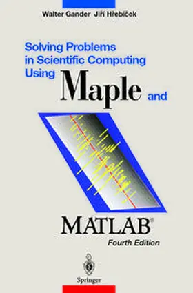 Gander / Hrebicek | Solving Problems in Scientific Computing Using Maple and MATLAB® | E-Book | sack.de