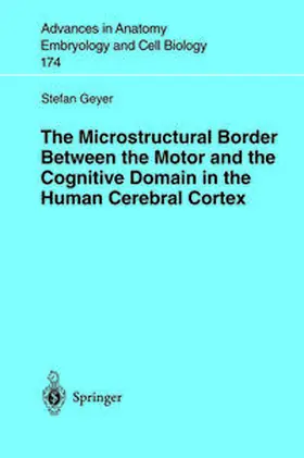 Geyer | The Microstructural Border Between the Motor and the Cognitive Domain in the Human Cerebral Cortex | E-Book | sack.de